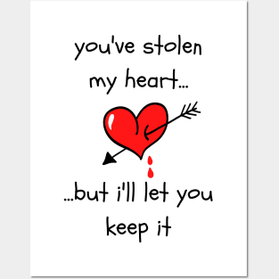 You've stolen my heart...but i'll let you keep it Posters and Art